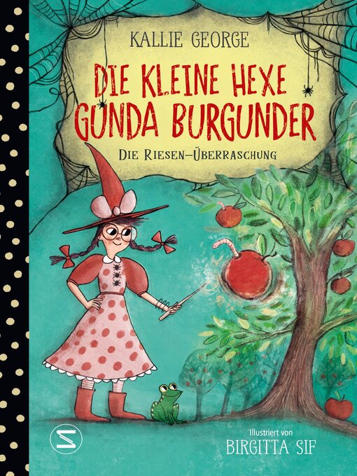 Title details for Die kleine Hexe Gunda Burgunder. Die Riesen-Überraschung by Kallie George - Available